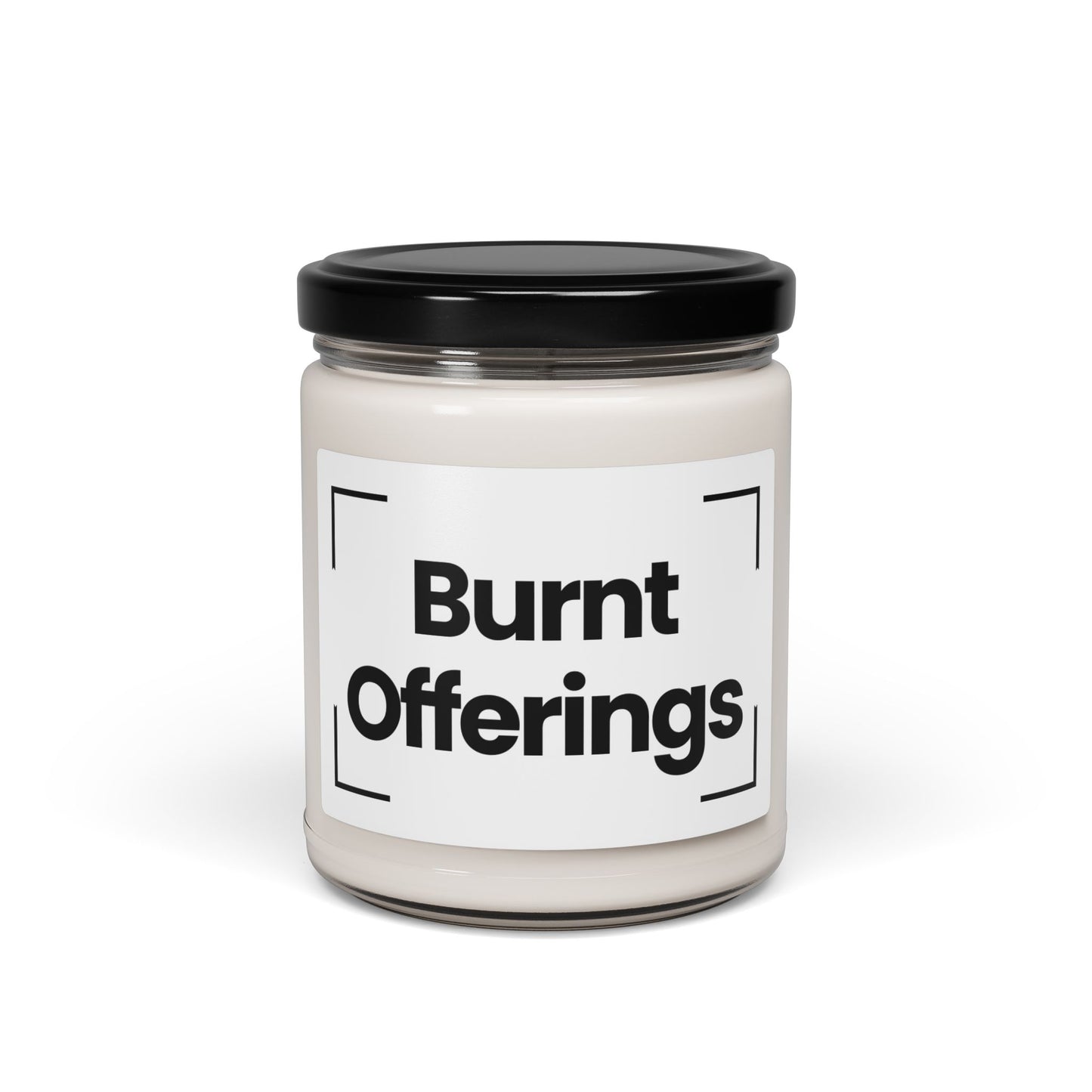 Fragrant Scented Soy Glass Jar Candle Funny Quote -Burnt Offerings - 9oz - Hand Poured - Vegan - Made In The USA