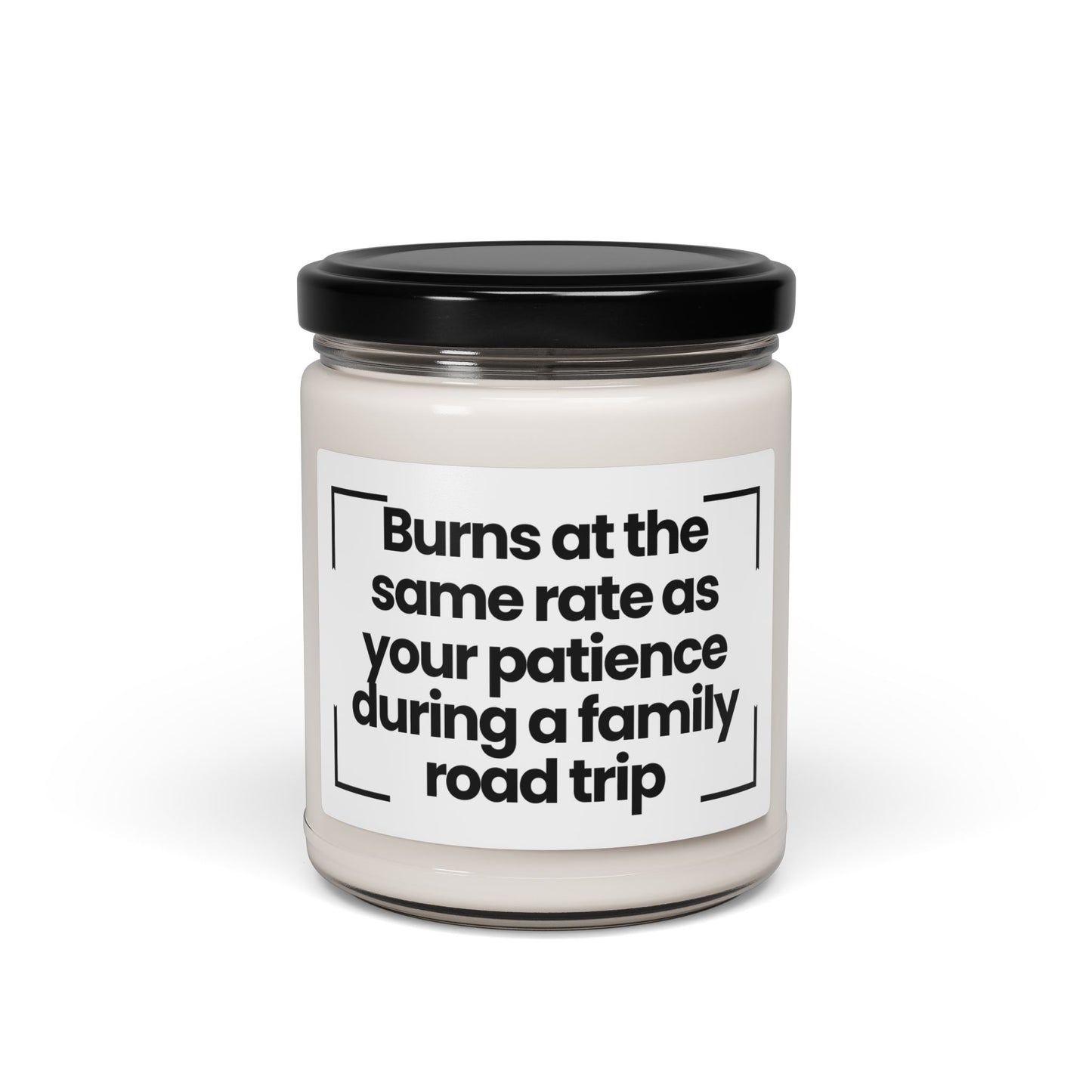 Funny Quote Scented Soy Candle - Burns at the same rate as your patience during a family road trip - 9oz
