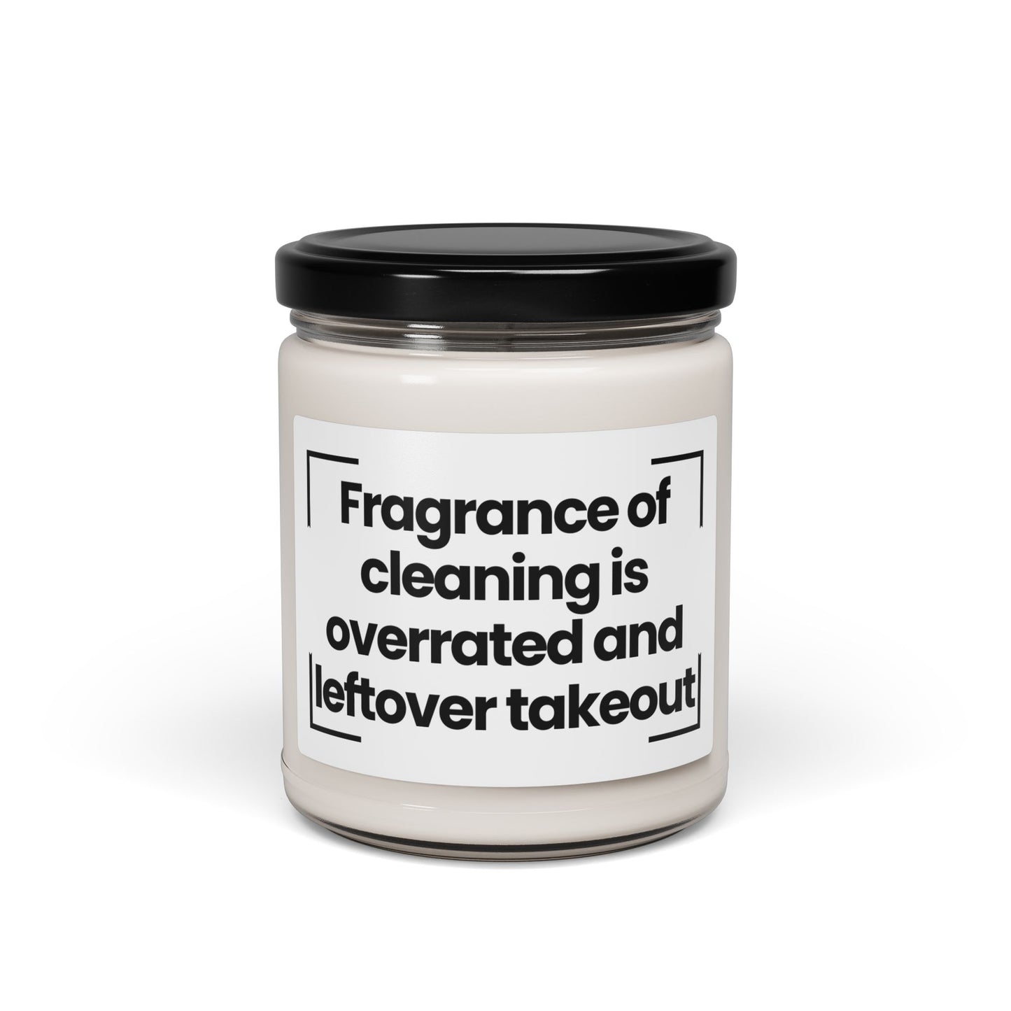 Funny Quote Scented Soy Candle - Fragrance of cleaning is overrated and leftover takeout 9oz - Vegan