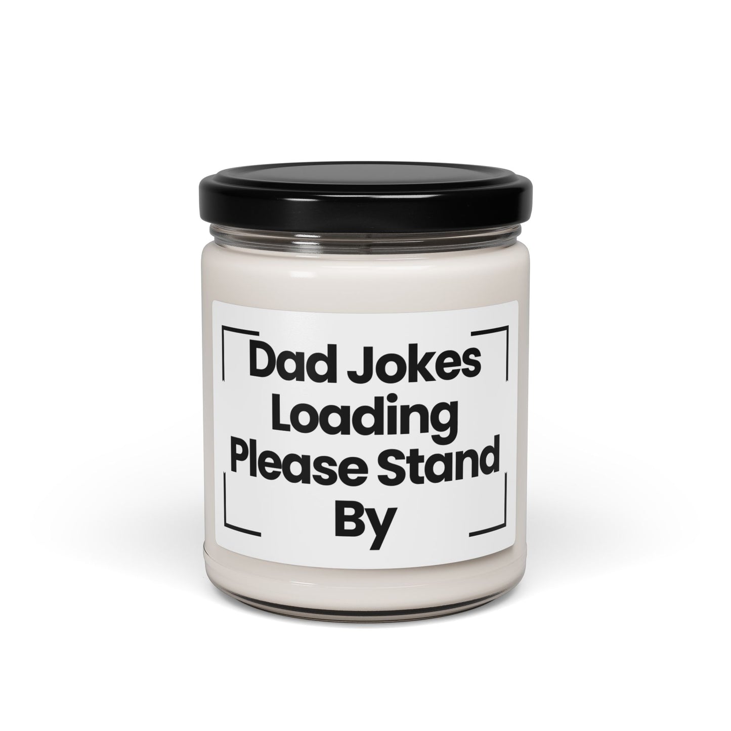 Funny Quote Scented Soy Candle - Dad Jokes Loading... Please Stand By - 9oz