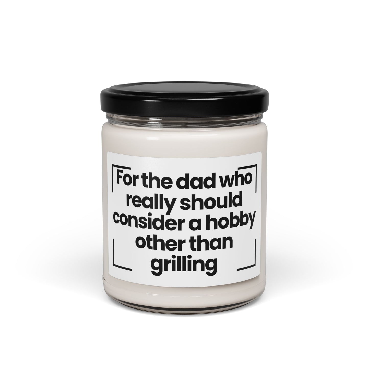 Humorous Scented Soy Candle - For the dad who really should consider a hobby other than grilling - 9oz - Hand Poured