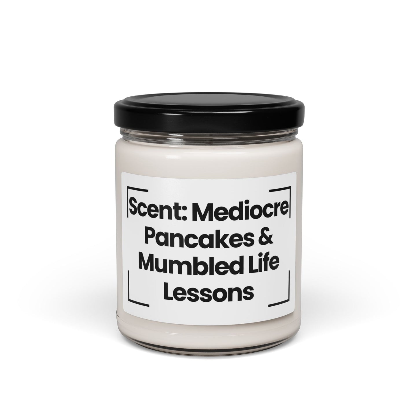 Fragrant Funny Quote Scented Soy Glass Jar Candle Candle -Scent: Mediocre Pancakes & Mumbled Life Lessons - 9oz
