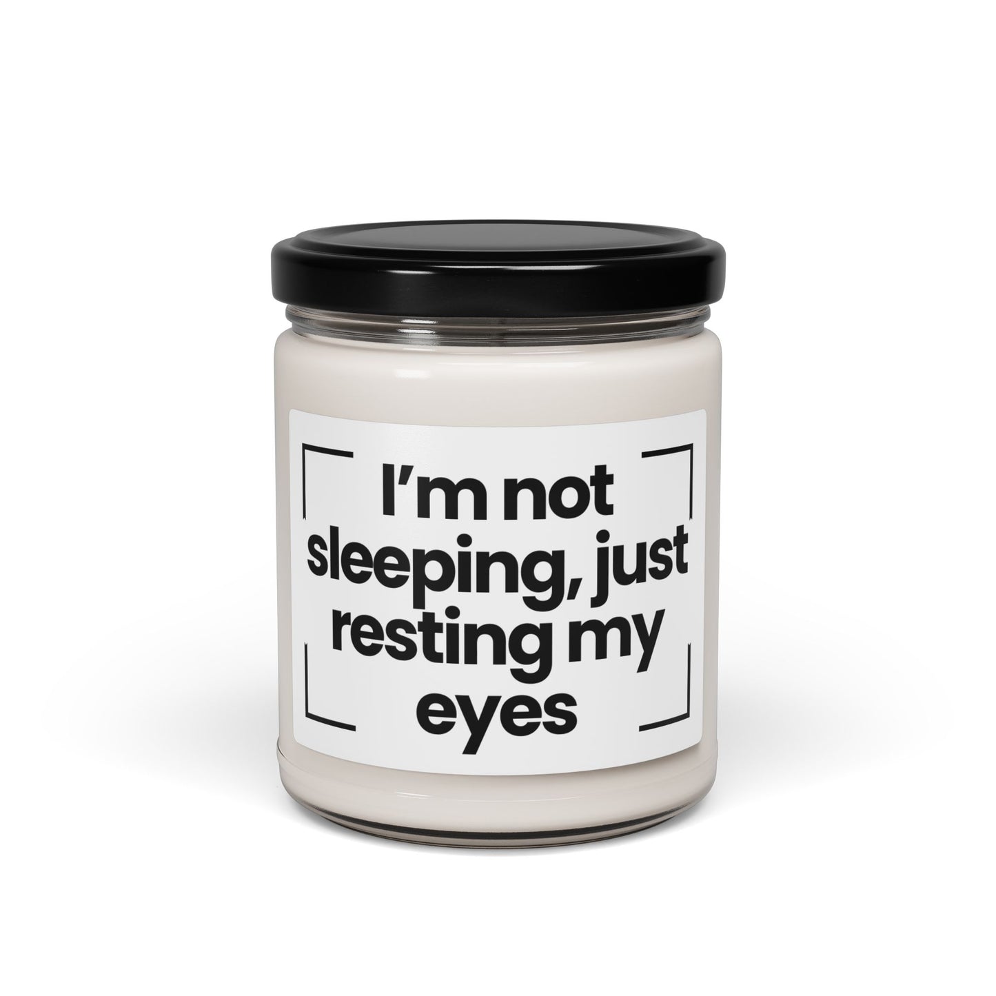 Funny Quote Scented Soy Candle - I’m not sleeping, just resting my eyes - 9oz - Hand Poured - Vegan