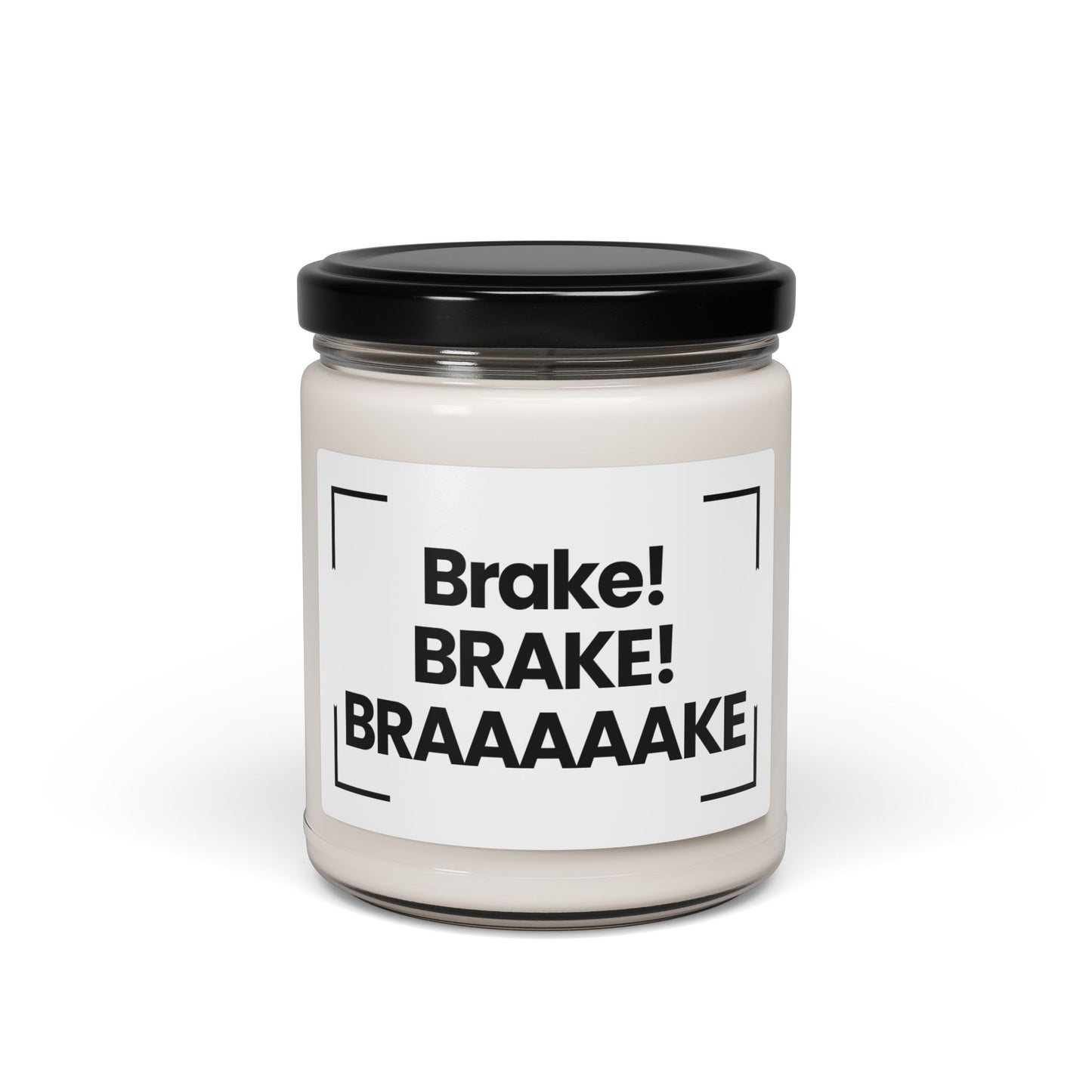 Funny Scented Soy Candle - 'Brake! BRAKE! BRAAAAAKE!' - 9oz - Hand Poured - Vegan