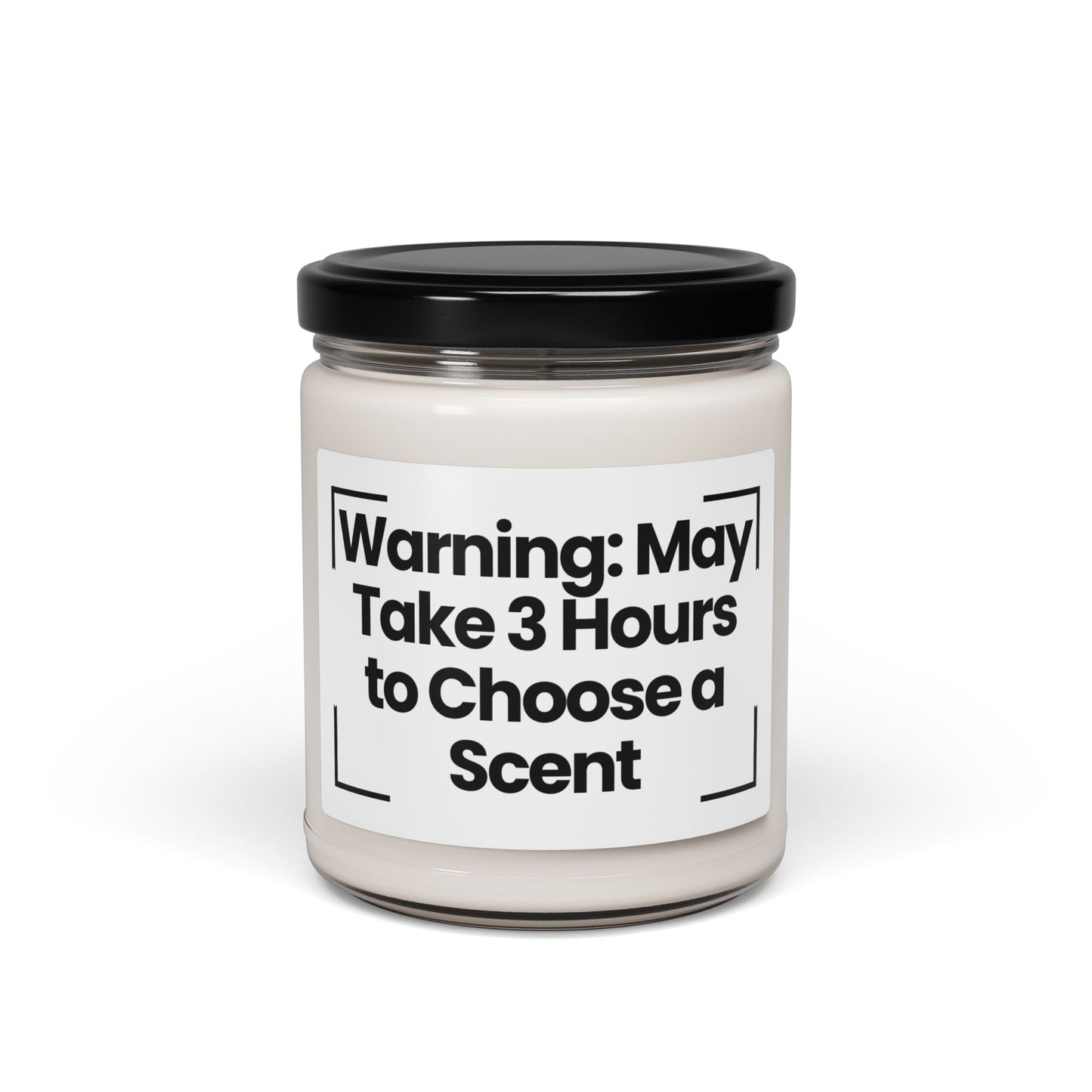 Funny Quote Scented Soy Candle - 'Warning: May Take 3 Hours to Choose a Scent' - 9oz - Hand Poured - Vegan
