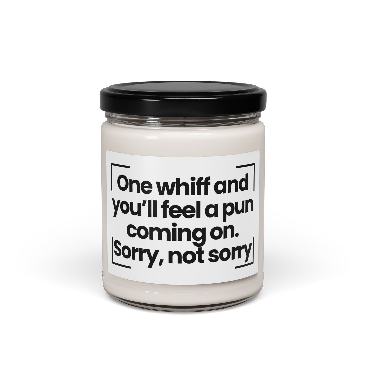 Funny Quote Scented Soy Candle - One whiff and you’ll feel a pun coming on. Sorry, not sorry - Gift for Pun Lovers