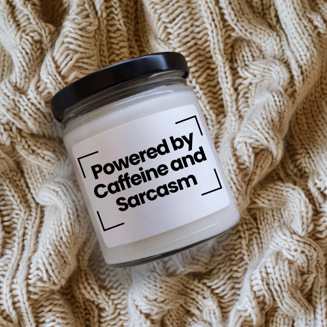 Funny Saying Scented Soy Candle | "Powered by Caffeine and Sarcasm" | 9oz