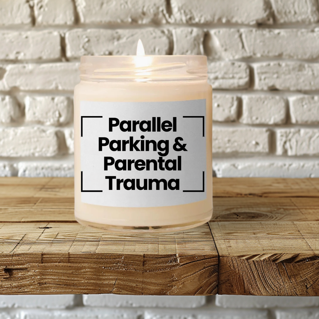 Funny Scented Soy Candle - "Parallel Parking & Parental Trauma"- 9oz - Hand Poured