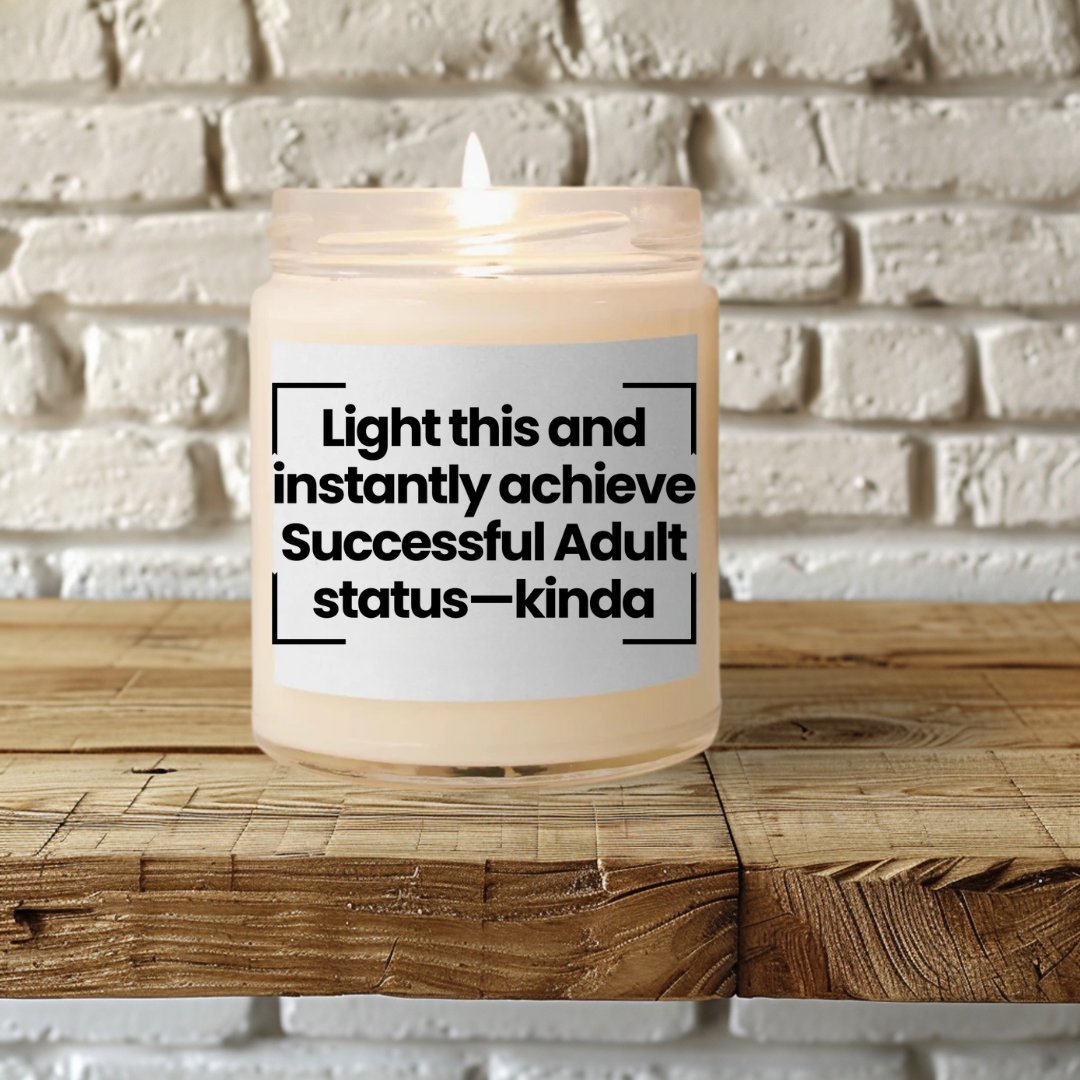 Funny Quote Scented Soy Candle - Light this and instantly achieve Successful Adult status—kinda - 9oz