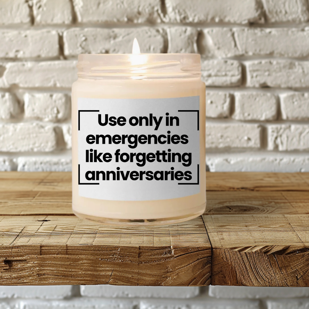 Funny Scented Soy Candle - Use only in emergencies, like forgetting anniversaries - 9oz - Vegan - Hand Poured