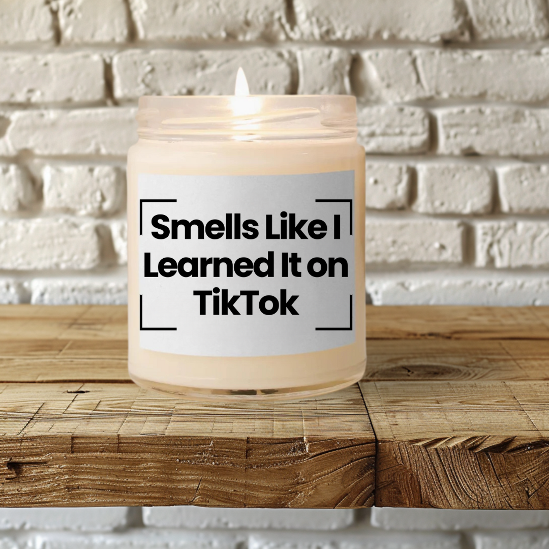 TikTok Inspired Scented Soy Candle - Smells Like I Learned It on TikTok - 9oz - Aromatherapy