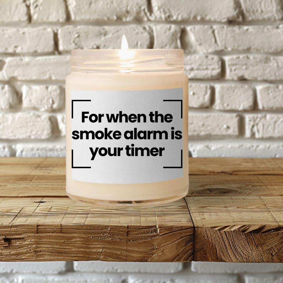 Humorous Scented Soy Candle - 'For When the Smoke Alarm is Your Timer' - 9oz - Glass Jar Candle Gift