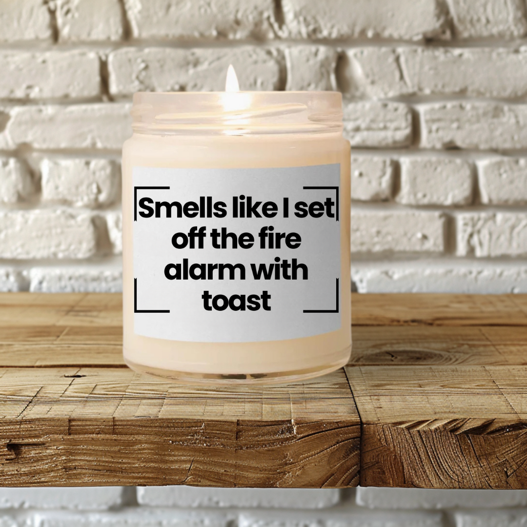 Fragrant Scented Soy Glass Jar Candle With Funny Cooking Quote - Smells like I set off the fire alarm with toast -9oz - Made In The USA