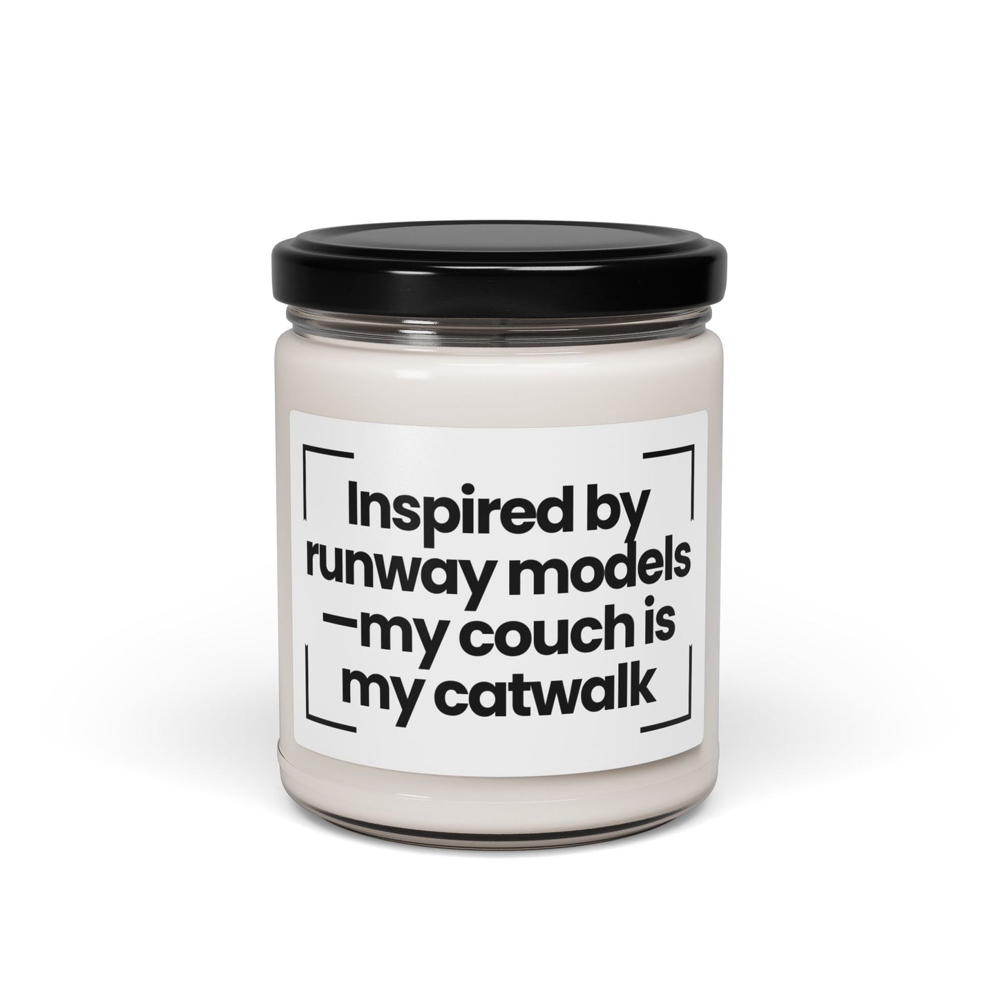Funny Quote Scented Soy Candle - Inspired by runway models—my couch is my catwalk - 9oz - Vegan