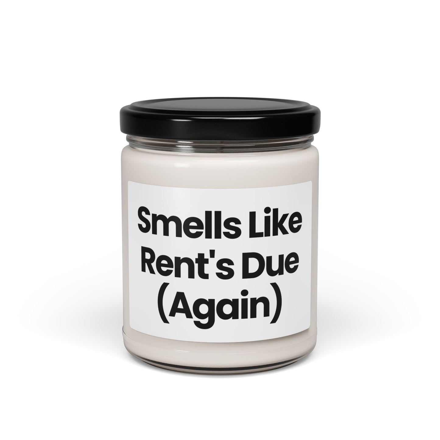 Funy Quote Scented Soy Candle - "Smells Like Rent's Due (Again)" - 9oz - Vegan - Hand Poured