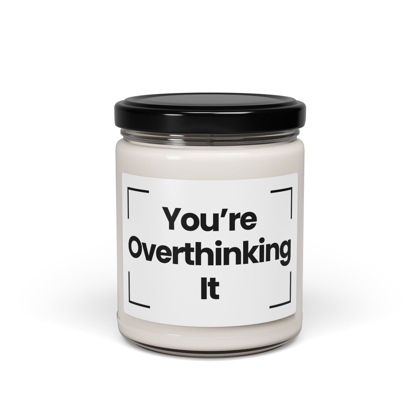 Funny Quote Scented Soy Candle -You’re Overthinking It - 9oz - Relaxation Gift
