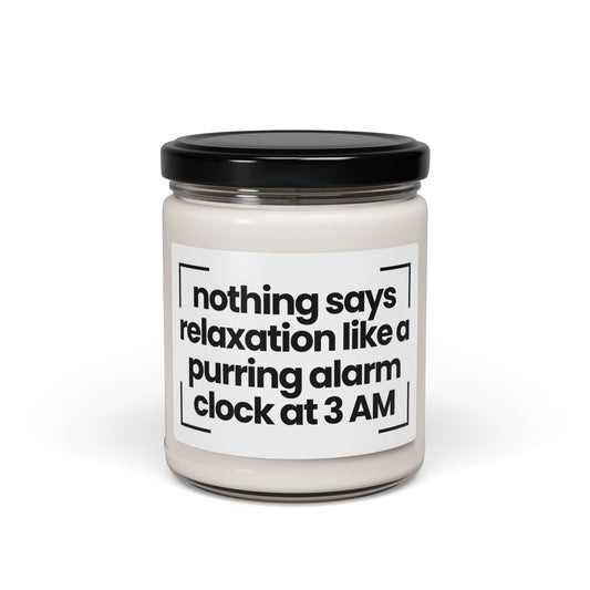 Funny Cat Saying Scented Soy Candle | nothing says relaxation like a purring alarm clock at 3 AM |Funny Cat Lover Candle