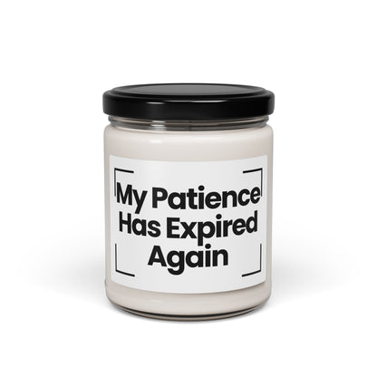 Funny Quote Scented Soy Candle - "My Patience Has Expired Again" - 9oz - Hand Poured - Vegan