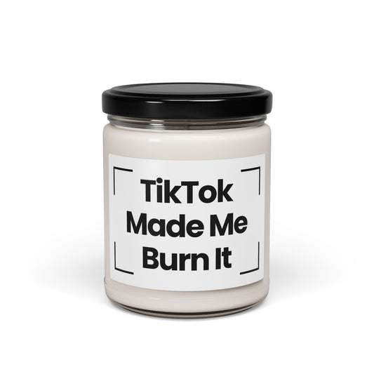 TikTok Inspired Scented Soy Candle - TikTok Made Me Burn It - 9oz - Fun Gift for Trendy Friends
