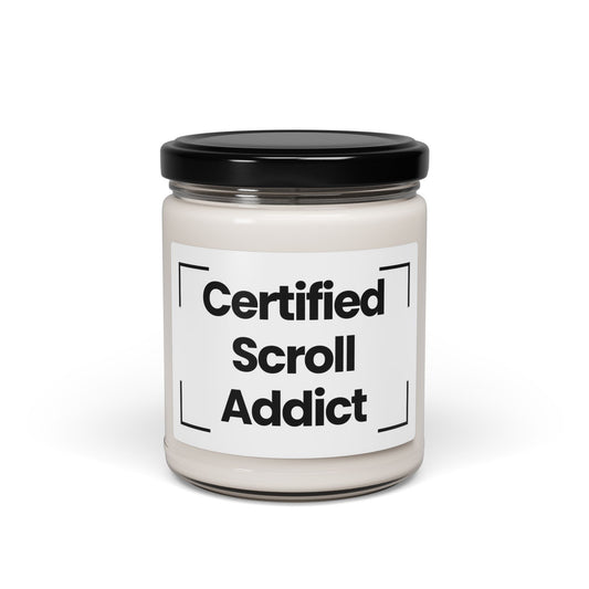 Social Media Inspired  Scented Soy Candle -Certified Scroll Addict - 9oz - Hand Poured - Vegan