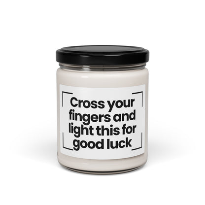 Funny Quote Scented Soy Candle - Cross your fingers and light this for good luck - 9oz - Hand Poured - Vegan