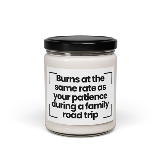 Funny Quote Scented Soy Candle - Burns at the same rate as your patience during a family road trip - 9oz