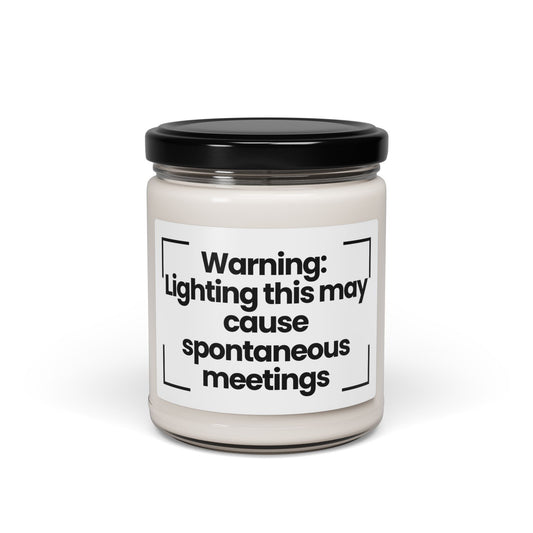 Funny Work Scented Soy Candle | Warning: Lighting this may cause spontaneous meetings