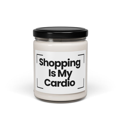 Funny Quote - Shopping Is My Cardio - Scented Soy Candle - 9oz - Hand Poured - Vegan