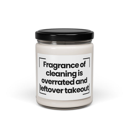 Funny Quote Scented Soy Candle - Fragrance of cleaning is overrated and leftover takeout 9oz - Vegan