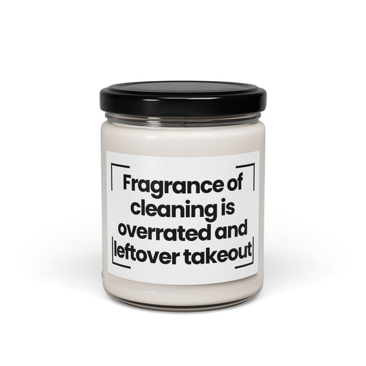 Funny Quote Scented Soy Candle - Fragrance of cleaning is overrated and leftover takeout 9oz - Vegan