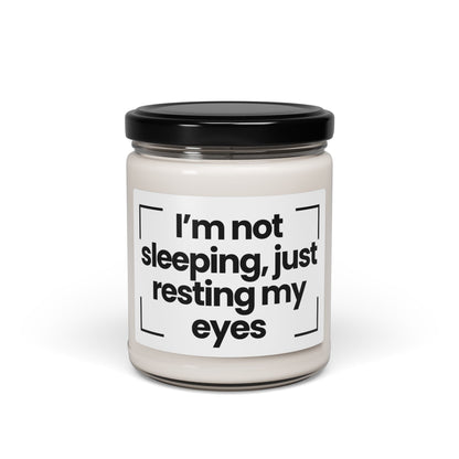 Funny Quote Scented Soy Candle - I’m not sleeping, just resting my eyes - 9oz - Hand Poured - Vegan