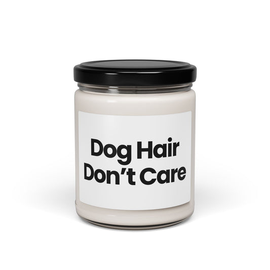 Dog Hair Don't Care Scented Soy Candle - 9oz- Reusable Glass Jar - Vegan - Hand Poured