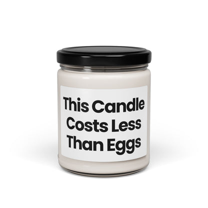 Funny Quote Scented Soy Candle - This Candle Costs Less Than Eggs 9oz -Affordable Aroma for Every Room