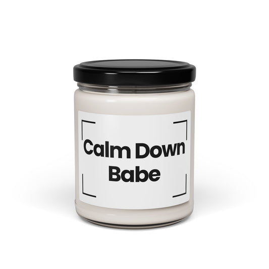 Funny Quote Scented Soy Candle - 9oz - Calm Down Babe