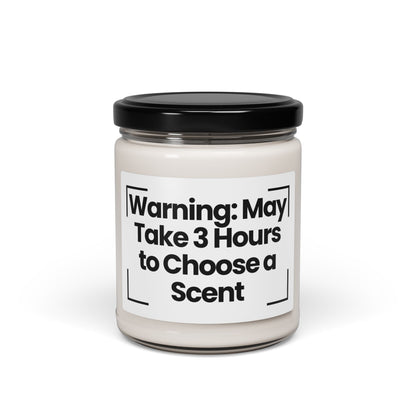 Funny  Quote Scented Soy Candle - 'Warning: May Take 3 Hours to Choose a Scent' - 9oz - Hand Poured - Vegan