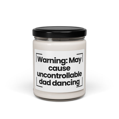 Funny Quote  Scented Soy Candle - 9oz - Warning: May cause uncontrollable dad dancing - Hand Poured - Vegan