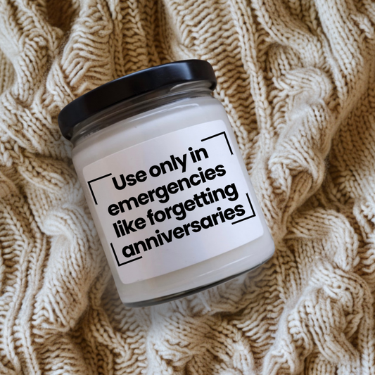 Funny Scented Soy Candle - Use only in emergencies, like forgetting anniversaries - 9oz - Vegan - Hand Poured