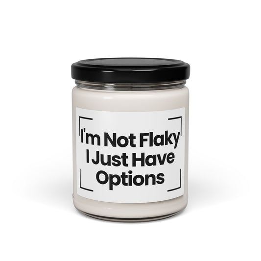 Funny Quote Scented Soy Candle - "I'm Not Flaky, I Just Have Options" - 9oz - Hand Poured - Vegan