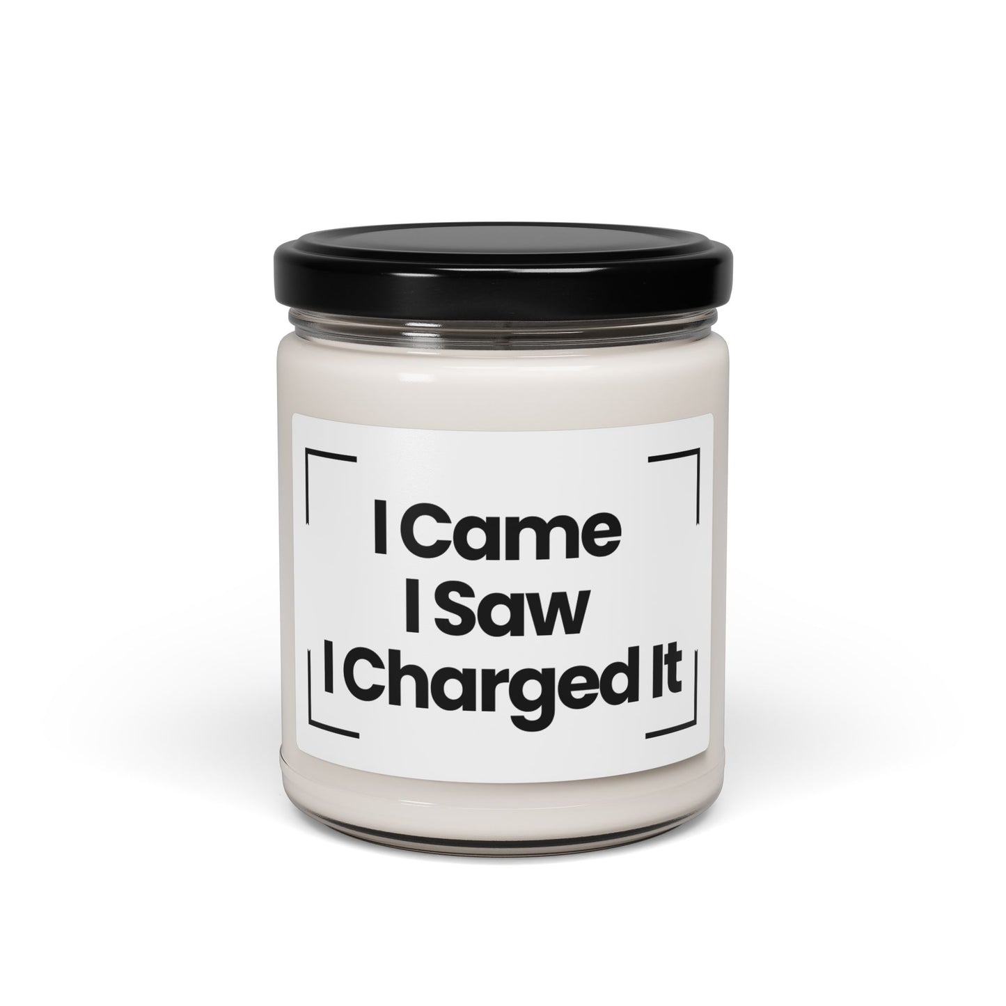 Funny Quote Scented Soy Candle - "I Came I Saw Charged It" - 9oz -  Perfect Hand Poured Gift - Vegan