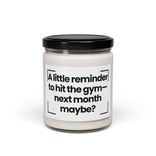 Funny Quote Scented Soy Candle - A little reminder to hit the gym—next month maybe?- 9oz -Vegan - Hand Poured