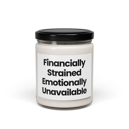 Funny Life Quote Scented Soy Candle - "Financially Strained, Emotionally Unavailable" - 9oz