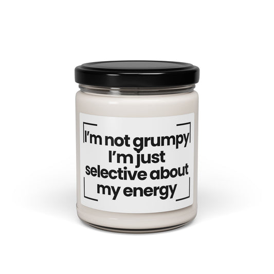 Funny Quote Scented Soy Candle - I’m not grumpy, I’m just selective about my energy - 9oz - Hand Poured - Vegan