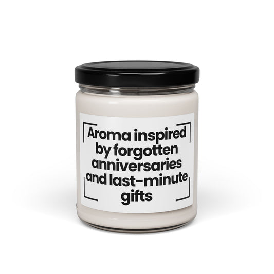 Funny Quote  Scented Soy Candle - Aroma inspired by forgotten anniversaries and last-minute gifts - 9oz - Anniversary Gift