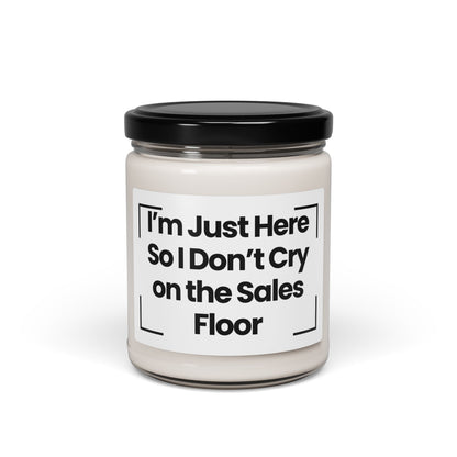 Funnt Quote Scented Soy Candle - "I'm Just Here So I Don't Cry on the Sales Floor" - 9oz - Vegan - Hand Poured
