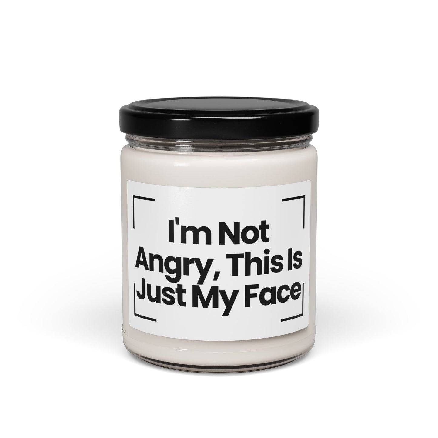 Humorous Quote Scented Soy Candle – "I'm Not Angry, This Is Just My Face" – Perfect Gift for Friends & Family