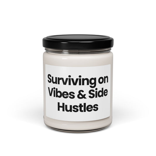 Funny Quote Scented Soy Candle - "Surviving on Vibes & Side Hustles" - 9oz - Vegan