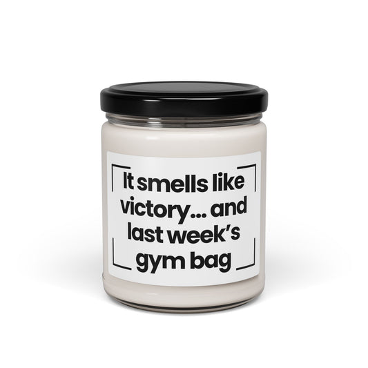 Humorous Scented Soy Candle - "It Smells Like Victory... and Last Week's Gym Bag"- 9oz - Vegan - Hand Poured