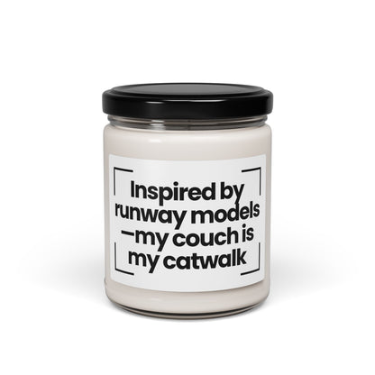 Funny Quote Scented Soy Candle - Inspired by runway models—my couch is my catwalk - 9oz - Vegan