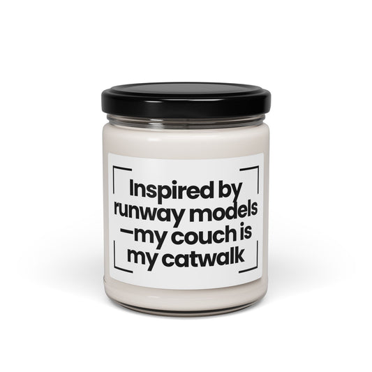 Funny Quote Scented Soy Candle - Inspired by runway models—my couch is my catwalk - 9oz - Vegan