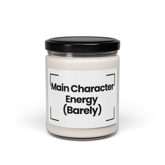 Socila Media Inspired Scented Soy Candle - Main Character Energy (Barely) - 9oz - Vehan - Hand Poured